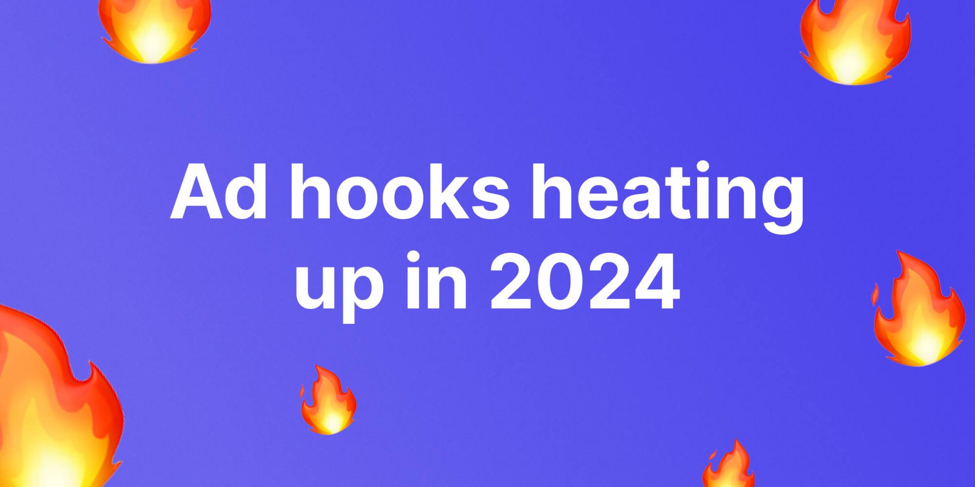 Top-performing Facebook ad hooks for 2024