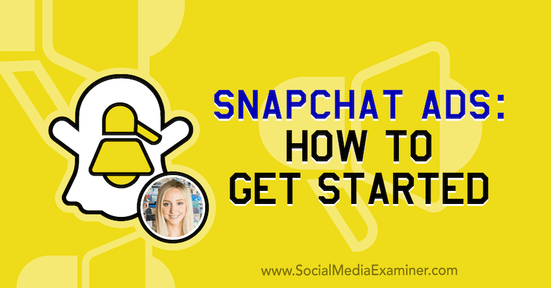 Snapchat Ads: How to Get Started