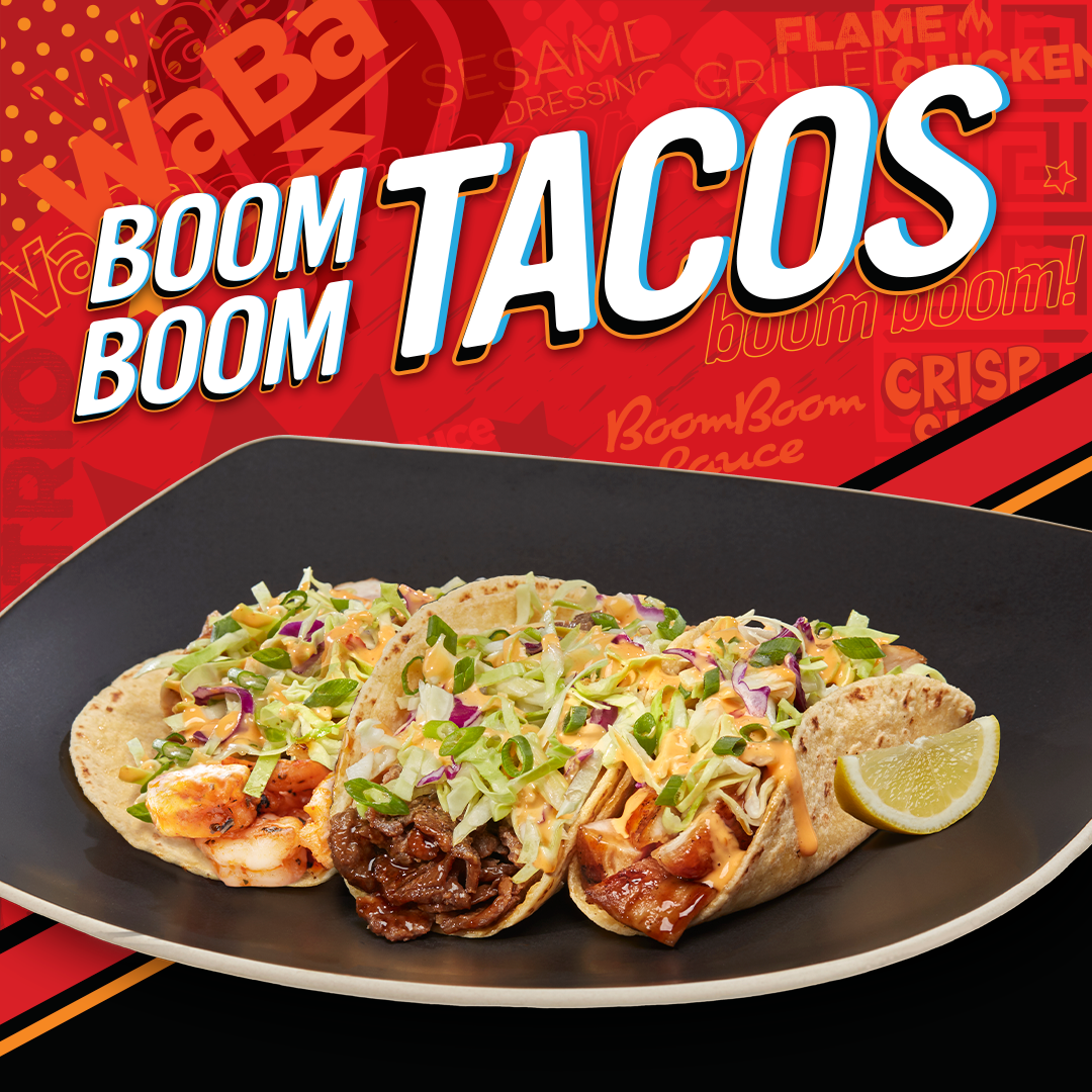 POPULAR WABA GRILL MENU EXPLODES WITH EVEN MORE FLAVOR AS NEW BOOM BOOM TACOS LAUNCH AS PERMANENT ITEMS