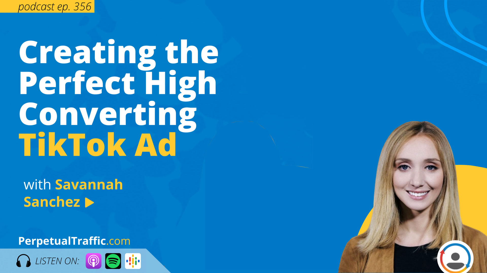 Creating The Perfect High Converting TikTok Ad With Savannah Sanchez