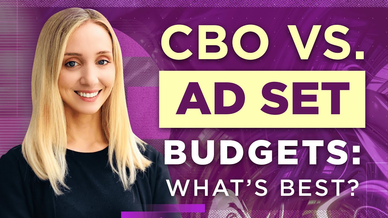 CBO vs. Ad Set Budgets: What's Best?