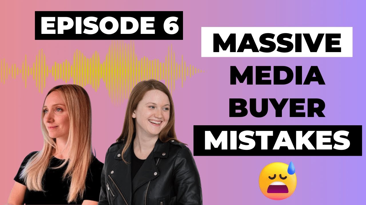 The Biggest Mistakes We've EVER Seen Media Buyers Make