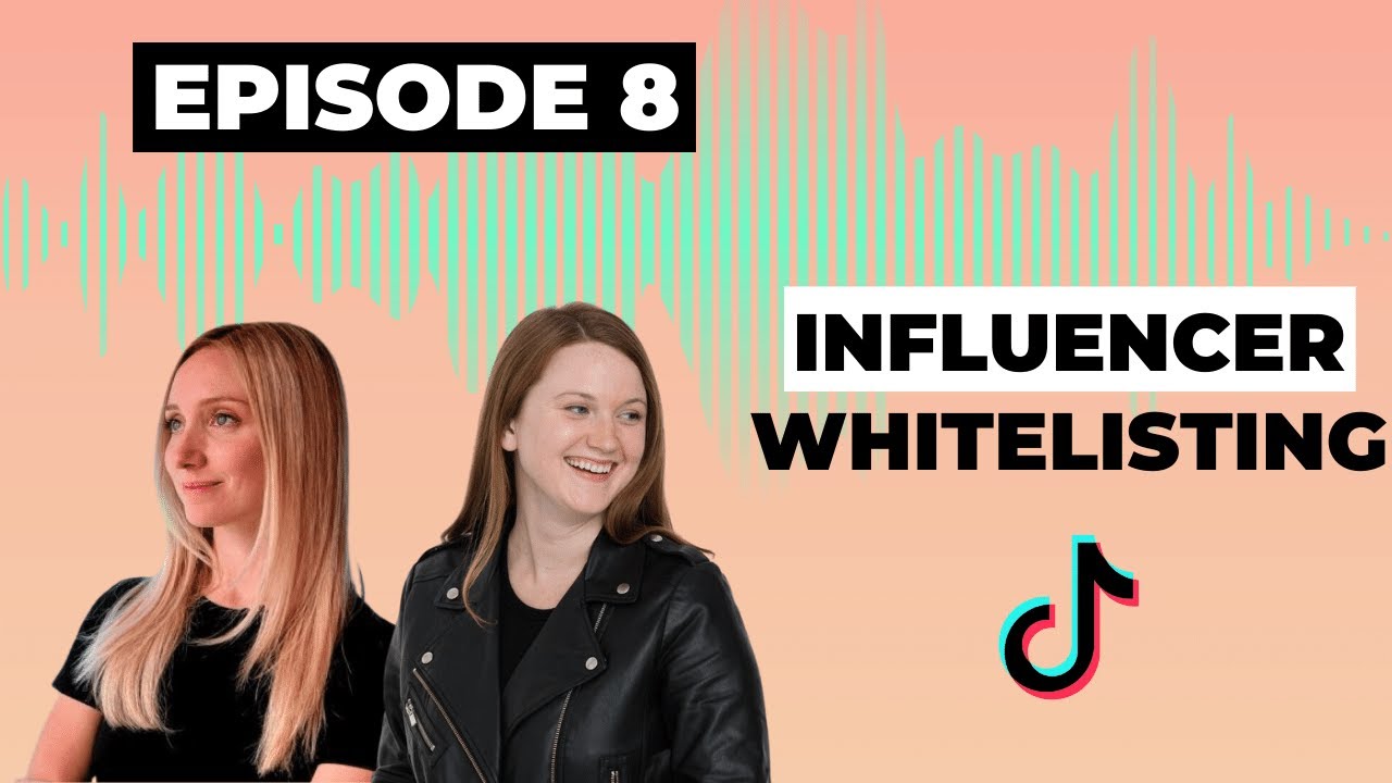 What You Need To Know About Influencer Whitelisting & Spark Ads