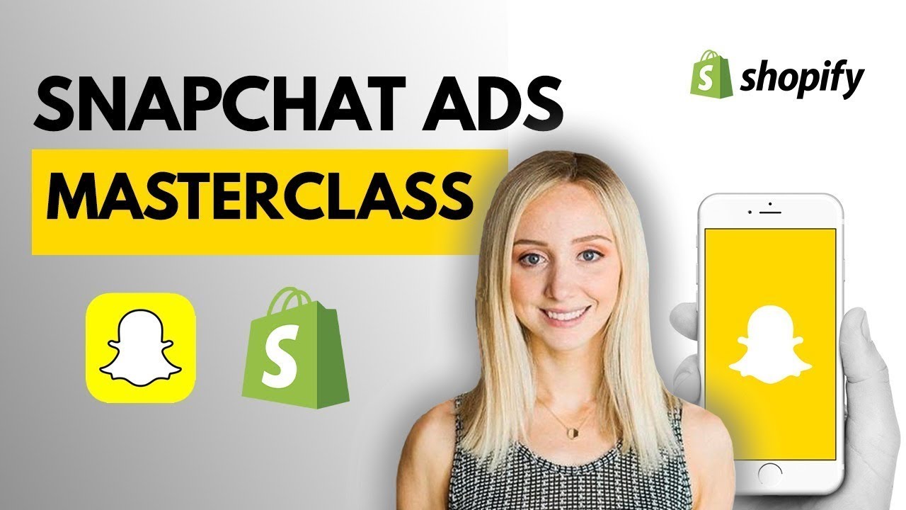 Snapchat Ads Masterclass: eCommerce Campaign Set-Up & Best Practices (SHOPIFY ...